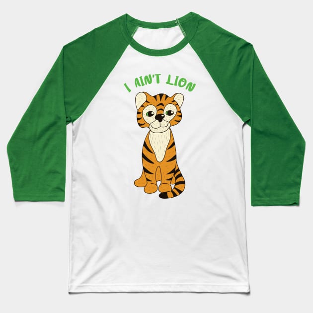 I Ain't Lion Baseball T-Shirt by Alissa Carin